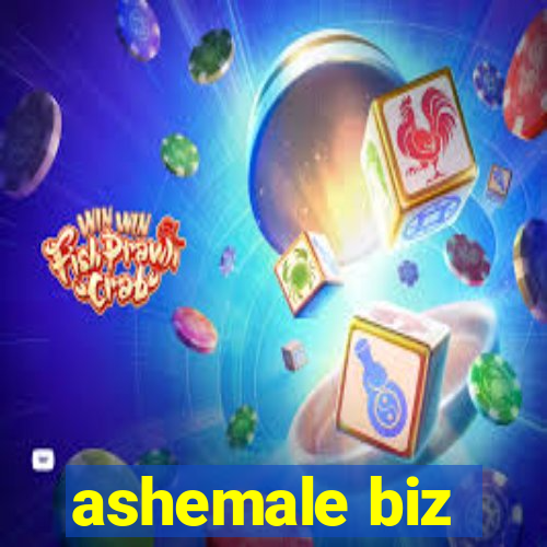 ashemale biz